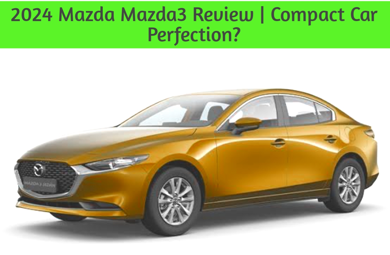  The Mazda 3 Car